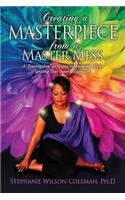 Creating a Masterpiece from a Master Mess