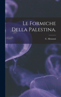 Le Formiche Della Palestina.