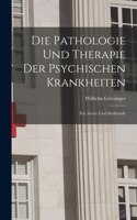 Pathologie Und Therapie Der Psychischen Krankheiten