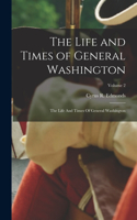 Life and Times of General Washington