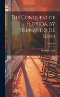 Conquest of Florida, by Hernando de Soto; Volume 02