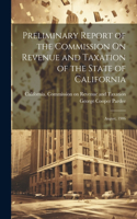 Preliminary Report of the Commission On Revenue and Taxation of the State of California