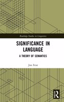 Significance in Language: A Theory of Semantics(Routledge Studies in Linguistics)