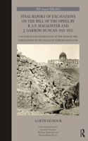 Final Report of Excavations on the Hill of the Ophel by R.A.S. MacAlister and J. Garrow Duncan 1923-1925