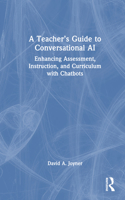 A Teacher’s Guide to Conversational AI