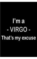 I'm An Virgo: Blank Lined Journal, Sketchbook, Notebook, Diary With A Funny Zodiac Quote Perfect Gag Gift For Virgos