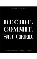 Decide. Commit. Succeed. July 2019 - June 2020 Weekly + Monthly Academic