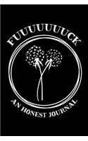 Fuuuuuuuck an Honest Journal