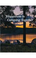 Happiness Is Camping Together