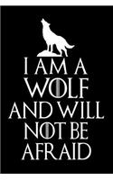 I Am A Wolf And Will Not Be Afraid