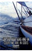 On the high seas and in court, we are in God's hands.