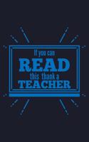 If You Can Read This Thanks A Teacher