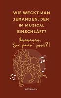 Wie Weckt Man Jemanden, Der Im Musical Einschläft? Naaaaaaa Sie Penn' Jaaa?! Notizbuch