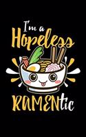 I'm a Hopeless Ramentic: Ramen Journal, Japanese Noodles Art Notebook Note-Taking Planner Book, Ramen Lovers Birthday Present, Ramen Gifts for Foodie