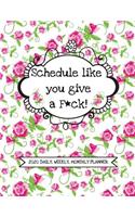 Schedule Like You Give A F*ck! (2020 Daily, Weekly, Monthly Planner)
