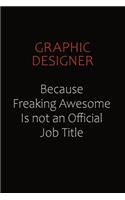 graphic designer Because Freaking Awesome Is Not An Official Job Title