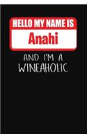 Hello My Name Is Anahi and I'm a Wineaholic