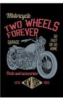 Motorcycle Garage - Two Wheels Forever - Go Fast or Go Home - Parts and Accessories New York: 110 Page, Wide Ruled 6 X 9 Blank Lined Journal