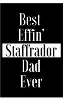 Best Effin Staffrador Dad Ever