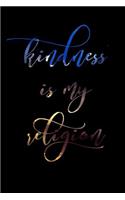 Kindness Is My Religion: Peace & Love Novelty Notebook - Lined 120 Pages 6x9 Journal