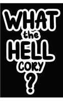 What the Hell Cory?: College Ruled Composition Book