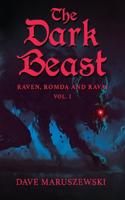 The Dark Beast: (Raven, Ravai, and Romda)