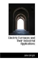 Electric Furnaces and Their Industrial Applications