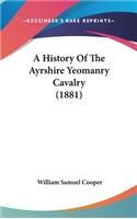 History Of The Ayrshire Yeomanry Cavalry (1881)