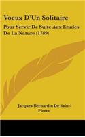 Voeux D'Un Solitaire: Pour Servir de Suite Aux Etudes de La Nature (1789)