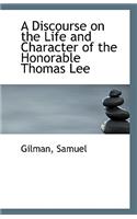 A Discourse on the Life and Character of the Honorable Thomas Lee