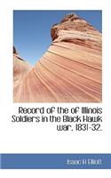 Record of the of Illinois Soldiers in the Black Hawk War, 1831-32.