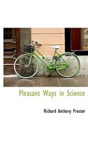 Pleasant Ways in Science