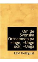 Om de Svenska Ortnamnen Pa =Inge, =Unge Ock, =Unga