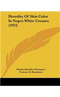 Heredity Of Skin Color In Negro-White Crosses (1913)