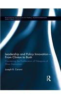 Leadership and Policy Innovation – From Clinton to Bush
