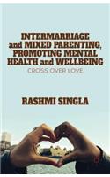 Intermarriage and Mixed Parenting, Promoting Mental Health and Wellbeing