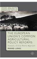 The European Union's Common Agricultural Policy Reforms