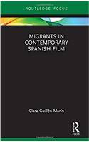 Migrants in Contemporary Spanish Film