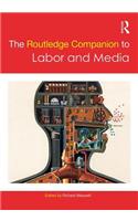 The Routledge Companion to Labor and Media: (Routledge Media and Cultural Studies Companions)