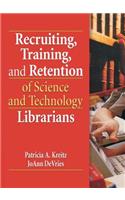 Recruiting, Training, and Retention of Science and Technology Librarians