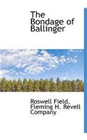 The Bondage of Ballinger