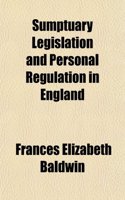 Sumptuary Legislation and Personal Regulation in England