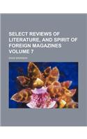 Select Reviews of Literature, and Spirit of Foreign Magazines Volume 7