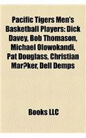 Pacific Tigers Men's Basketball Players: Dick Davey, Bob Thomason, Michael Olowokandi, Pat Douglass, Christian Maraker, Dell Demps(English)