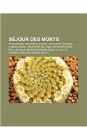 Sejour Des Morts: Purgatoire, Vie Apres La Mort, Yeun Elez, Paradis, Limbes, Sheol, Remontee de L'Ame, Metempsycose, Diyu, Au-Dela(French)