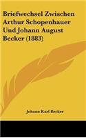 Briefwechsel Zwischen Arthur Schopenhauer Und Johann August Becker (1883)