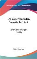 de Vadermoorder, Venetie in 1848