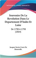 Souvenirs de La Revolution Dans Le Departement D'Indre Et Loire