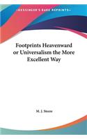 Footprints Heavenward or Universalism the More Excellent Way