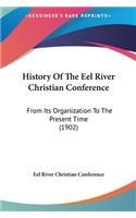 History Of The Eel River Christian Conference